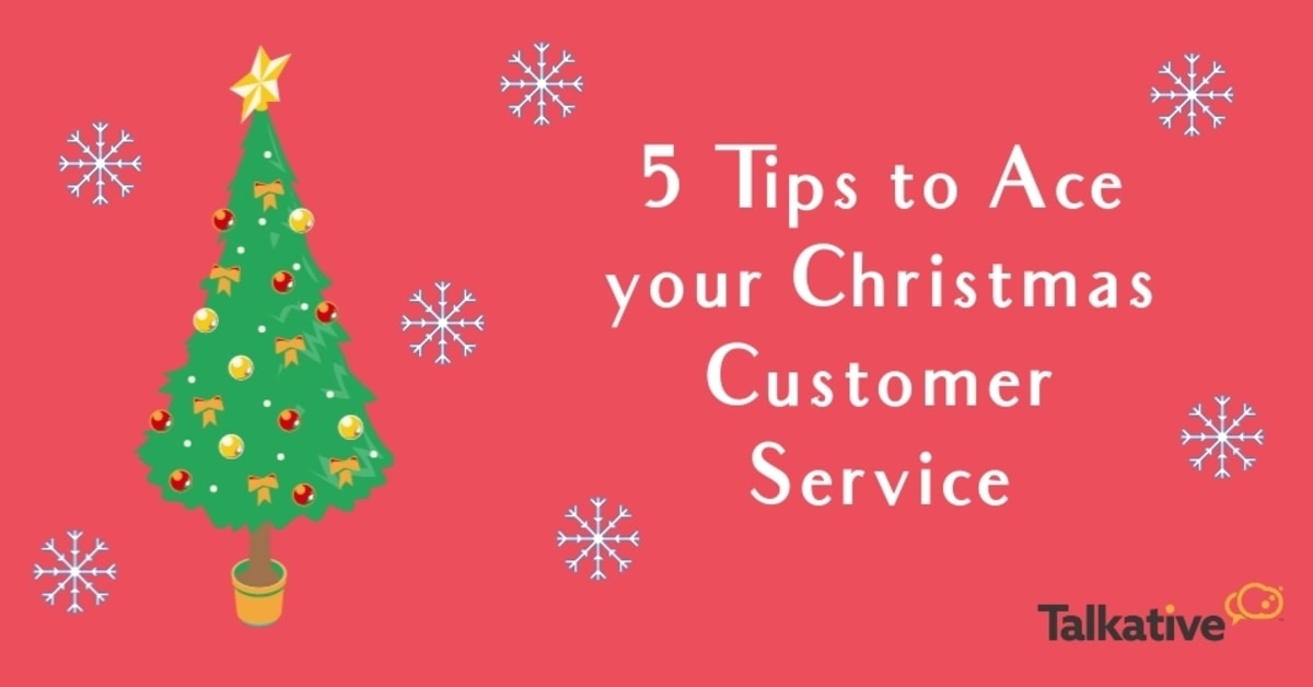 How to Provide Excellent Holiday Customer Service for Christmas 2022